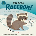 Cover: You Are a Raccoon! - Dial Books