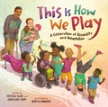 Cover: This Is How We Play - Dial Books
