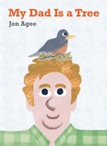 Cover: My Dad Is a Tree - Penguin Young Readers Group
