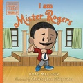 Cover: I am Mister Rogers - Penguin Young Readers Group