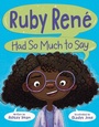 Cover: Ruby René Had So Much to Say - Kokila