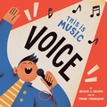 Cover: This Is Music: Voice - Penguin Young Readers Group