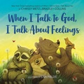 Cover: When I Talk to God, I Talk About Feelings - Penguin Young Readers Group