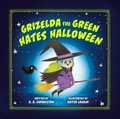 Cover: Grizelda the Green Hates Halloween - Penguin Young Readers Group
