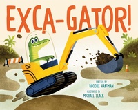 Enlarge image Cover: Exca-Gator! - Penguin Young Readers Group