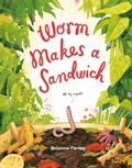 Cover: Worm Makes a Sandwich - G.P. Putnam's Sons Books for Young Readers