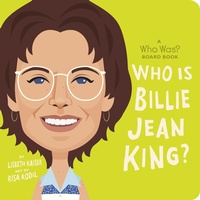 Abbildung von: Who Is Billie Jean King?: A Who Was? Board Book - Penguin Young Readers Group