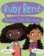 Cover: Ruby René Always Gets Her Way - Kokila