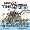 Cover: Brandon and the Totally Troublesome Time Machine - Penguin Workshop