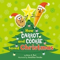 Cover: How Carrot and Cookie Saved Christmas - Penguin Workshop