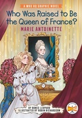 Cover: Who Was Raised to Be the Queen of France?: Marie Antoinette - Penguin Workshop