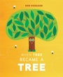 Cover: When Tree Became a Tree - Penguin Young Readers Group