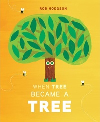 Enlarge image Cover: When Tree Became a Tree - Penguin Young Readers Group