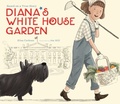 Cover: Diana's White House Garden - Viking Books for Young Readers