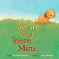 Cover: Before You Were Mine - G.P. Putnam's Sons Books for Young Readers