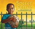 Cover: The Soccer Fence - G.P. Putnam's Sons Books for Young Readers