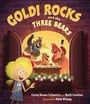Cover: Goldi Rocks & the Three Bears - G.P. Putnam's Sons Books for Young Readers