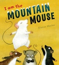 Cover: I Am the Mountain Mouse - Viking Books for Young Readers