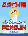 Cover: Archie the Daredevil Penguin - Viking Books for Young Readers