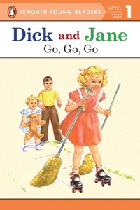 Enlarge image Cover: Dick and Jane: Go, Go, Go - Penguin Young Readers