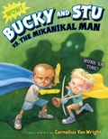 Cover: Bucky and Stu vs. the Mikanikal Man - Nancy Paulsen Books