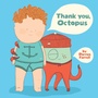 Cover: Thank You, Octopus - Dial Books
