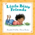 Cover: Little Bitty Friends - G.P. Putnam's Sons Books for Young Readers