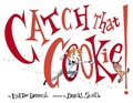 Cover: Catch That Cookie! - Dial Books