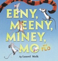 Cover: Eeny, Meeny, Miney, Mo, and FLO! - Viking Books for Young Readers