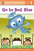 Cover: Go to Bed, Blue - Penguin Young Readers
