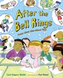 Cover: After the Bell Rings - Dial Books