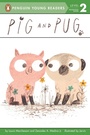 Cover: Pig and Pug - Penguin Young Readers