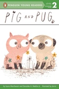 Cover: Pig and Pug - Penguin Young Readers