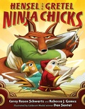 Cover: Hensel and Gretel: Ninja Chicks - G.P. Putnam's Sons Books for Young Readers