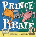 Cover: Prince and Pirate - G.P. Putnam's Sons Books for Young Readers