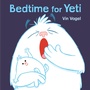 Cover: Bedtime for Yeti - Dial Books