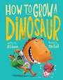 Cover: How to Grow a Dinosaur - Dial Books