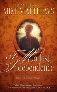Enlarge image Cover: A Modest Independence (Parish Orphans of Devon, #2) - Perfectly Proper Press