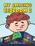 Cover: My Amazing Bedroom 2 - Austin Macauley Publishers
