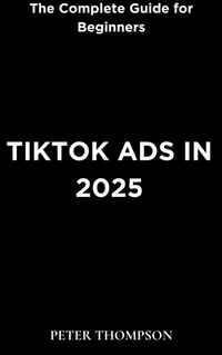 Abbildung von: TikTok Ads in 2025 - Heritage Books