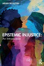 Cover: Epistemic Injustice: An Introduction - Routledge