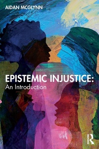 Enlarge image Cover: Epistemic Injustice: An Introduction - Routledge