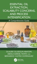 Cover: Essential Oil Extraction, Scalability Concerns, and Process Intensification - CRC Press