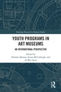 Cover: Youth Programs in Art Museums - Routledge