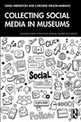Cover: Collecting Social Media in Museums - Routledge