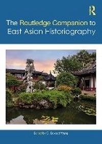 Bild: The Routledge Companion to East Asian Historiography - Routledge