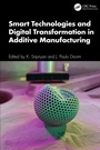 Cover: Smart Technologies and Digital Transformation in Additive Manufacturing - CRC Press