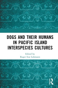Enlarge image Cover: Dogs and Their Humans in Pacific Island Interspecies Cultures - Routledge