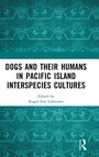 Cover: Dogs and Their Humans in Pacific Island Interspecies Cultures - Routledge