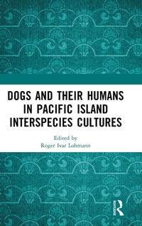 Enlarge image Cover: Dogs and Their Humans in Pacific Island Interspecies Cultures - Routledge